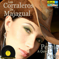 Los Corraleros De Majagual - Pesele a Quien Le Pese