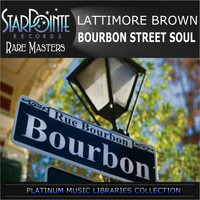 Lattimore Brown - Bourbon Street Soul (Re-Mastered)
