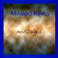 MAMBO KINGS - Nostalgia