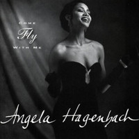 Angela Hagenbach - Come Fly With Me
