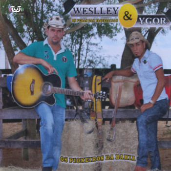 Weslley & Ygor - Os Pioneiros Da Bahia