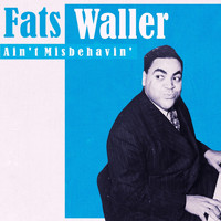 Fats Waller and his orchestra - Ain't Misbehavin'