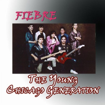 Fiebre - Fiebre, The Young Chicago Generation