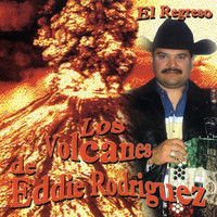 Los Volcanes De Eddie Rodriguez - El Regreso