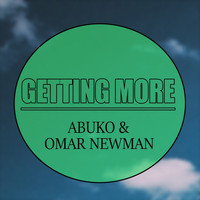 Abuko & Omar Newman - Getting More