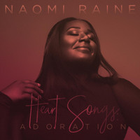 Naomi Raine - Heart Songs, Vol. 2: Adoration