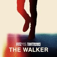 Fitz And The Tantrums - The Walker