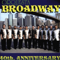 Orquesta Broadway - Orquesta Broadway 40th Anniversary