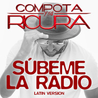 Compota Y Su Ricura - Súbeme la Radio (Latin Version)