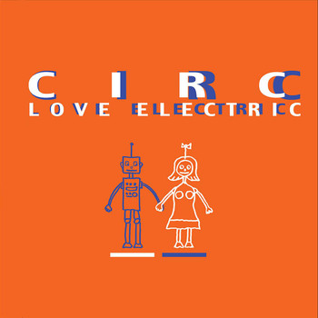 Circ - Love Electric
