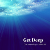 Charles Gatling - Get Deep
