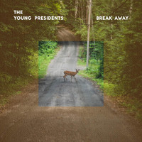 The Young Presidents - Break Away