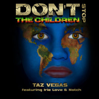 Irie Love - Don't Stop the Children (feat. Irie Love & Notch)