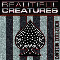 Beautiful Creatures - Deuce (Deluxe)