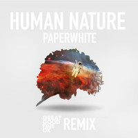 Paperwhite - Human Nature (Great Good Fine OK Remix)