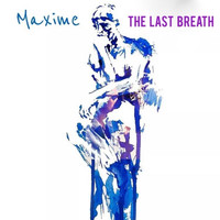 Maxime - The Last Breath