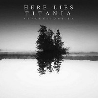 Here Lies Titania - Reflections - EP
