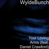Daniel Crawford - Your Loving Arms (feat. Daniel Crawford)
