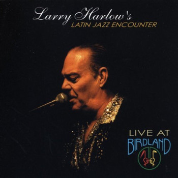 Larry Harlow - Live at Birdland