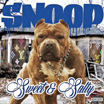 Snoop - Sweet And Salty (Explicit)