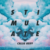 Callie Reiff - Stimulate