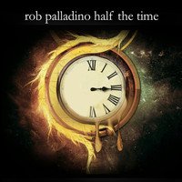 Rob Palladino - Half the Time