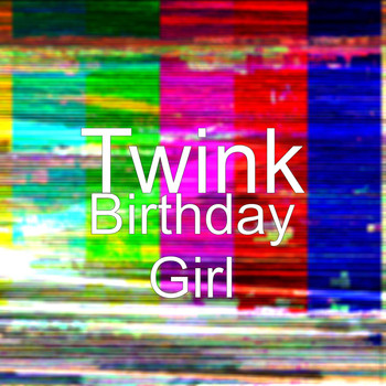 Twink - Birthday Girl