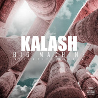 KALASH - Big Machine  (Explicit)