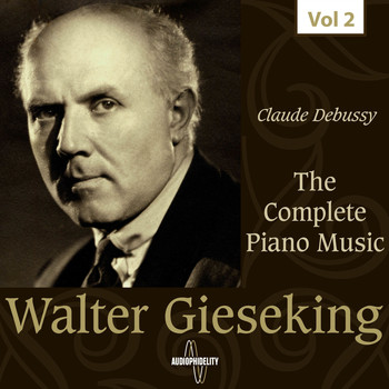 Walter Gieseking - The Complete Piano Music - Walter Gieseking, Vol. 2