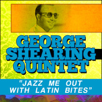George Shearing Quintet - Jazz Me out with Latin Bites