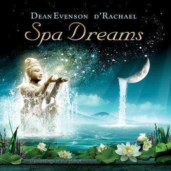 Dean Evenson & d'Rachael - Spa Dreams