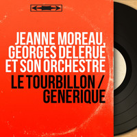 Jeanne Moreau, Georges Delerue et son orchestre - Le tourbillon / Générique (Original Motion Picture Soundtrack, Mono Version)