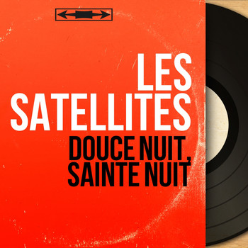 Les Satellites - Douce nuit, sainte nuit (Stereo Version)