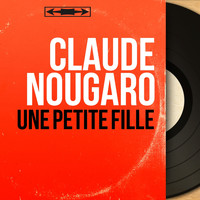 Claude Nougaro - Une petite fille (Mono Version)