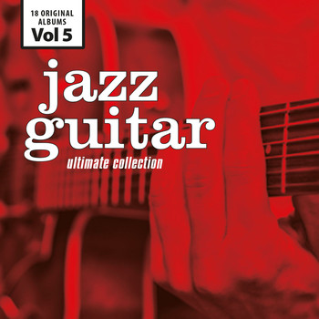 Jimmy Raney, Bob Brookmeyer & Howard Roberts - Jazz Guitar - Ultimate Collection, Vol. 5