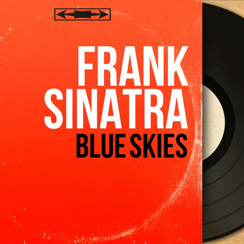 Frank Sinatra - Blue Skies (Mono Version)