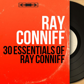Ray Conniff - 30 Essentials of Ray Conniff (Mono Version)