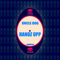 Uncle Dog - Handz Upp