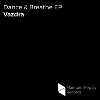 Vazdra - Dance & Breathe EP