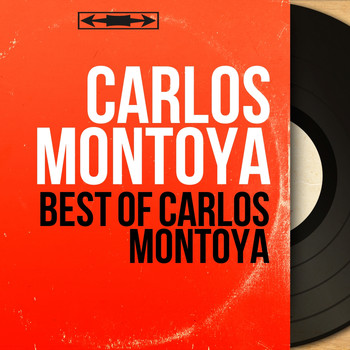 Carlos Montoya - Best of Carlos Montoya (Mono Version)