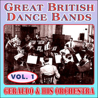 Geraldo & His Orchestra - Greats British Dance Bands - Vol. 1 - Geraldo & His Orchestra