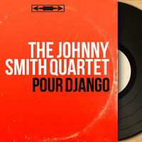 The Johnny Smith Quartet - Pour Django (Mono Version)
