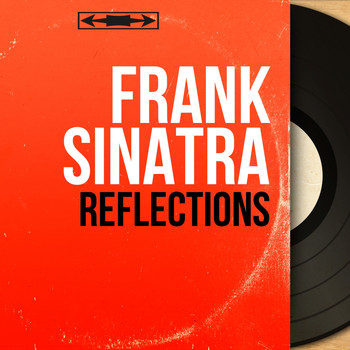 Frank Sinatra - Reflections (Mono Version)