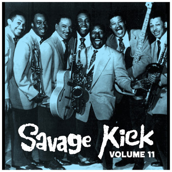 Various Artists - Savage Kick Vol.11, Early Black R&B Hipshakers