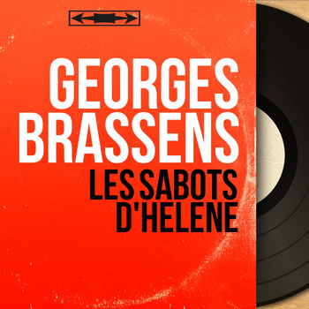 Georges Brassens - Les sabots d'Hélène (Mono Version)