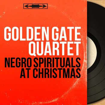 Golden Gate Quartet - Negro Spirituals At Christmas (Mono Version)