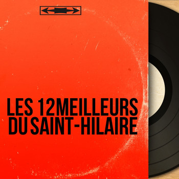 Various Artists - Les 12 meilleurs du Saint-Hilaire (Mono version)