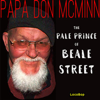 Papa Don McMinn - Pale Prince of Beale Street