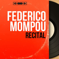 Federico Mompou - Récital (Mono Version)