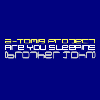 A-Tomiq Project - Are You Sleeping (Brother John)